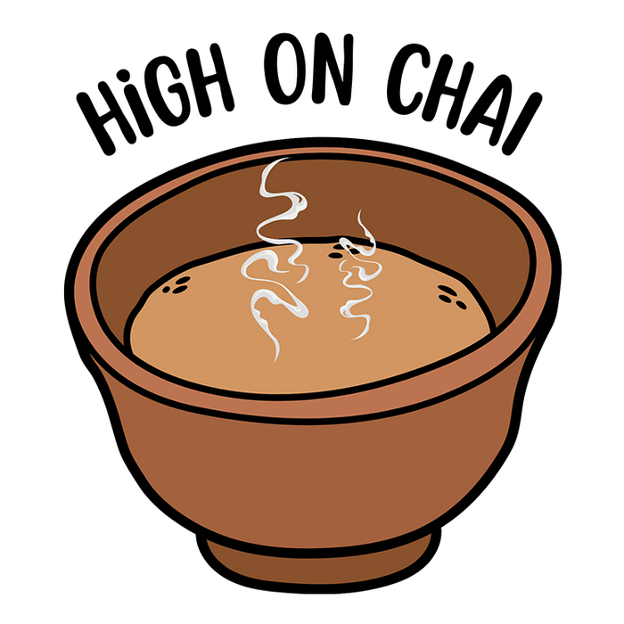 High On Chai - Premium Vinyl Sticker