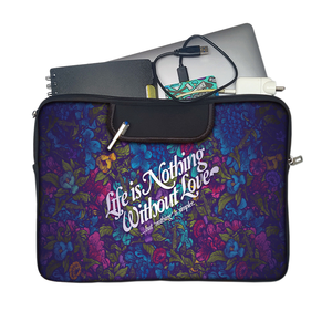 Life is nothing without love | Laptop Sleeve with Concealable Handles fits Up to 15.6" Laptop / All MacBook Models