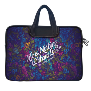 Life is nothing without love | Laptop Sleeve with Concealable Handles fits Up to 15.6" Laptop / All MacBook Models